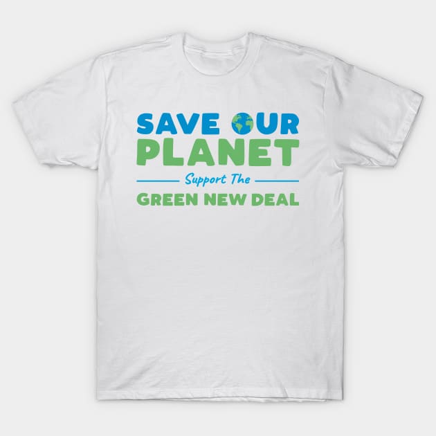 Climate Change - Support the Green New Deal T-Shirt by BethsdaleArt